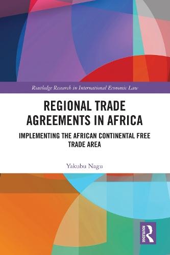 Regional Trade Agreements in Africa: Implementing the African Continental Free Trade Area