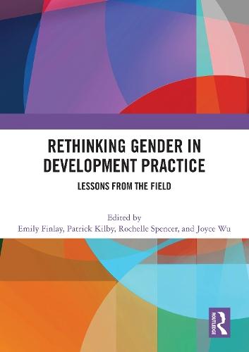 Rethinking Gender in Development Practice: Lessons from the Field