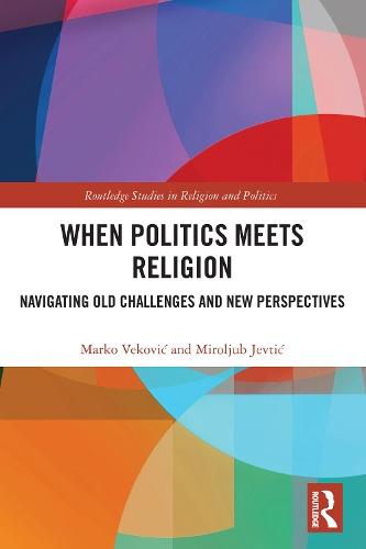 When Politics Meets Religion: Navigating Old Challenges and New Perspectives
