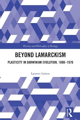 Beyond Lamarckism: Plasticity in Darwinian Evolution, 1890-1970