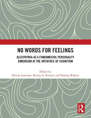 No Words for Feelings: Alexithymia as a Fundamental Personality Dimension at the Interface of Cognition