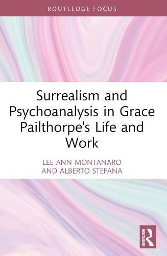 Surrealism and Psychoanalysis in Grace Pailthorpe's Life and Work