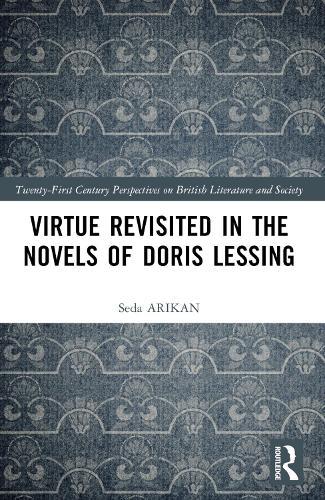 Virtue Revisited in the Novels of Doris Lessing