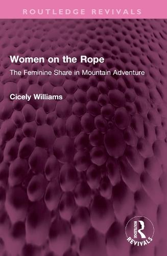 Women on the Rope: The Feminine Share in Mountain Adventure