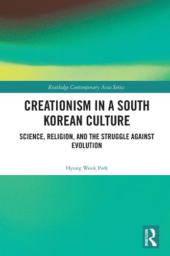 Creationism in a South Korean Culture: Science, Religion, and the Struggle against Evolution