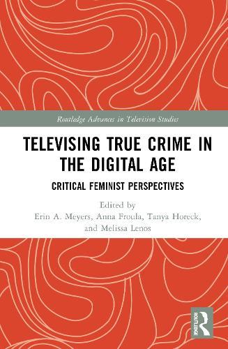 Televising True Crime in the Digital Age: Critical Feminist Perspectives