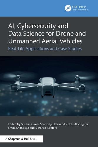 AI, Cybersecurity and Data Science for Drone and Unmanned Aerial Vehicles: Real-Life Applications and Case Studies