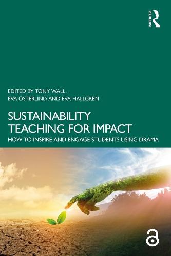 Sustainability Teaching for Impact: How to Inspire and Engage Students Using Drama