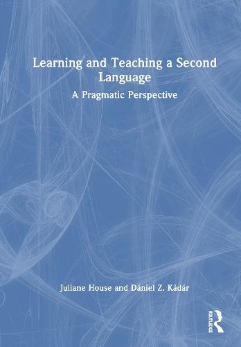 Learning and Teaching a Second Language: A Pragmatic Perspective