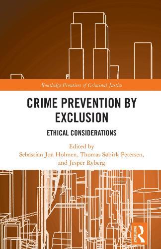 Crime Prevention by Exclusion: Ethical Considerations