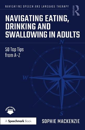 Navigating Eating, Drinking and Swallowing in Adults: 50 Top Tips from A-Z