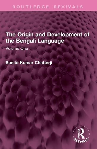 The Origin and Development of the Bengali Language: Volume One