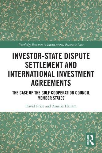 Investor-State Dispute Settlement and International Investment Agreements: The Case of the Gulf Cooperation Council Member States