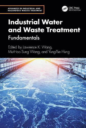 Industrial Water and Waste Treatment: Fundamentals