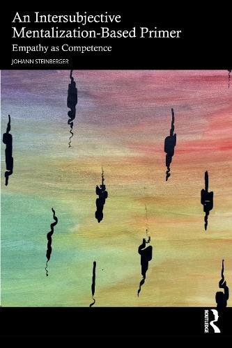 An Intersubjective Mentalization-Based Primer: Empathy as Competence
