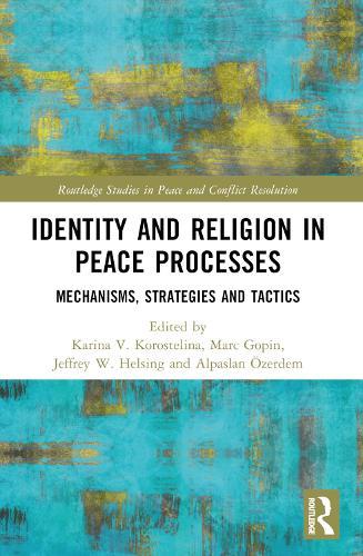 Identity and Religion in Peace Processes: Mechanisms, Strategies and Tactics