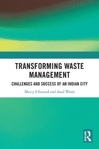 Transforming Waste Management: Challenges and Success of an Indian City