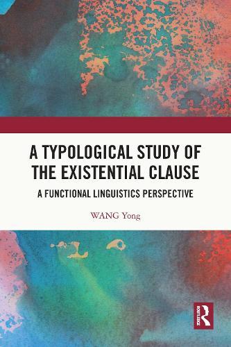 A Typological Study of the Existential Clause: A Functional Linguistics Perspective
