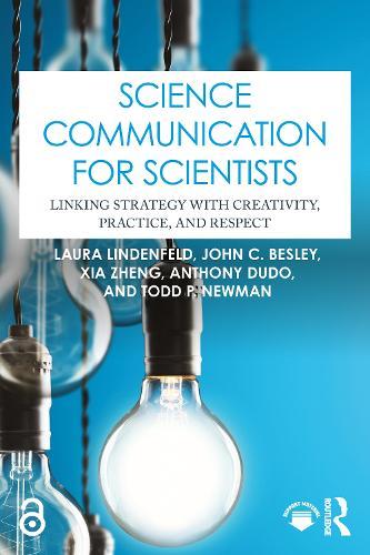 Science Communication for Scientists: Linking Strategy with Creativity, Practice, and Respect