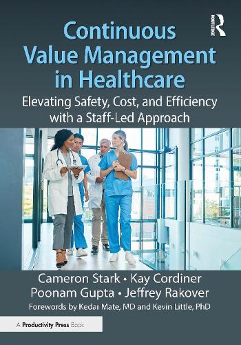 Continuous Value Management in Healthcare: Elevating Safety, Cost, and Efficiency with a Staff-Led Approach