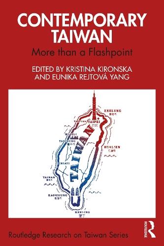 Contemporary Taiwan: More than a Flashpoint