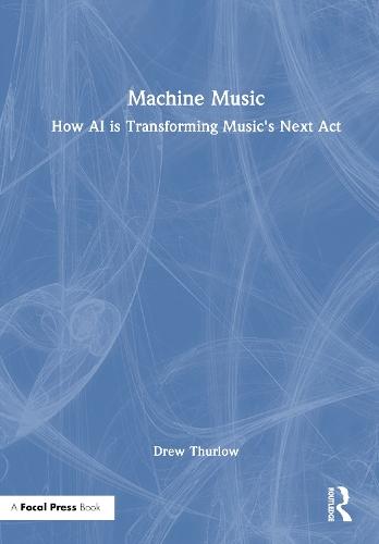 Machine Music: How AI is Transforming Music's Next Act