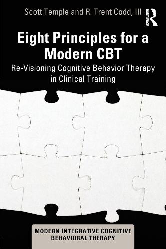 Eight Principles for a Modern CBT: Re-Visioning Cognitive Behavior Therapy in Clinical Training