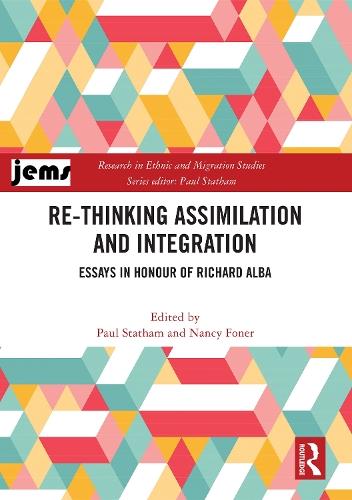 Re-thinking Assimilation and Integration: Essays in Honour of Richard Alba