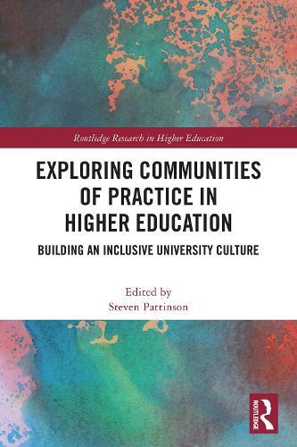 Exploring Communities of Practice in Higher Education: Building an Inclusive University Culture