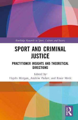 Sport and Criminal Justice: Practitioner Insights and Theoretical Directions