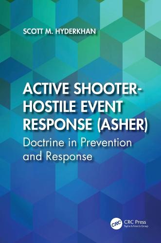 Active Shooter-Hostile Event Response (ASHER): Doctrine in Prevention and Response