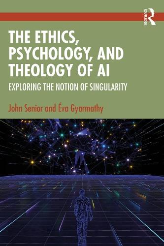 The Ethics, Psychology, and Theology of AI: Exploring the Notion of Singularity
