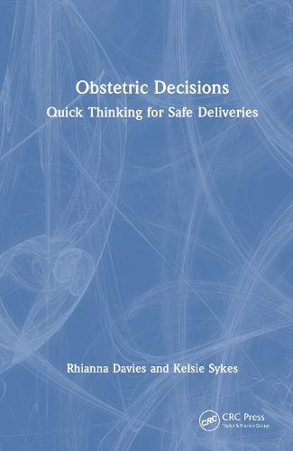 Obstetric Decisions: Quick Thinking for Safe Deliveries