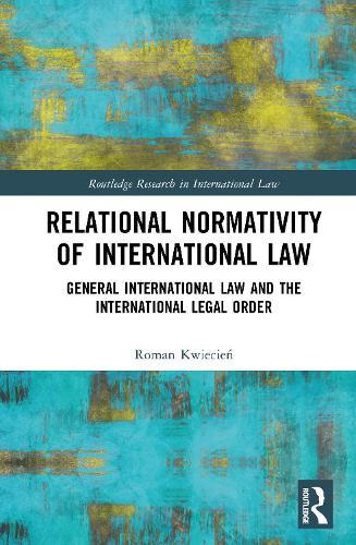 Relational Normativity of International Law: General International Law and the International Legal Order