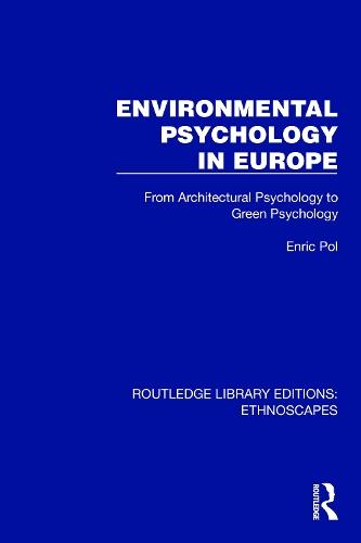 Environmental Psychology in Europe: From Architectural Psychology to Green Psychology