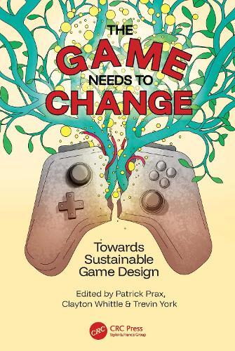 The Game Needs to Change: Towards Sustainable Game Design