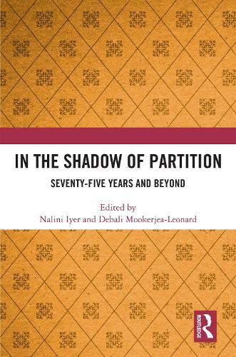 In the Shadow of Partition: Seventy-Five Years and Beyond