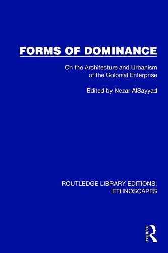 Forms of Dominance: On the Architecture and Urbanism of the Colonial Enterprise