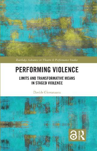 Performing Violence: Limits and Transformative Means in Staged Violence