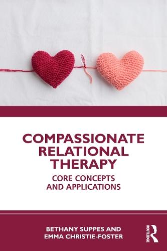 Compassionate Relational Therapy: Core Concepts and Applications