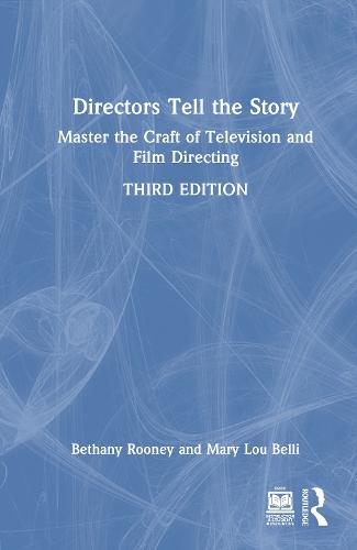 Directors Tell the Story: Master the Craft of Television and Film Directing