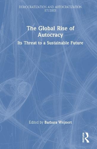 The Global Rise of Autocracy: Its Threat to a Sustainable Future