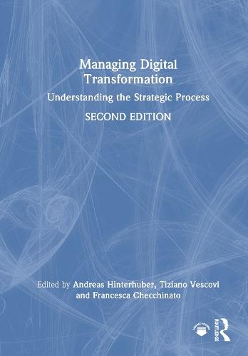 Managing Digital Transformation: Understanding the Strategic Process
