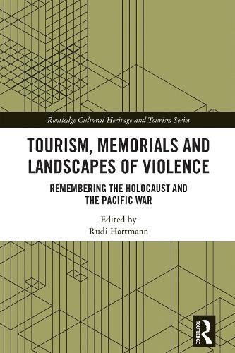 Tourism, Memorials and Landscapes of Violence: Remembering the Holocaust and the Pacific War