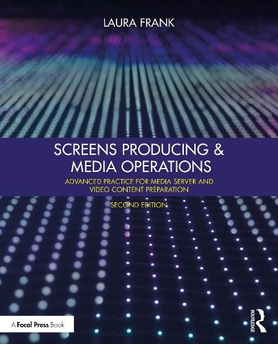 Screens Producing and Media Operations: Advanced Practice for Media Server and Video Content Preparation