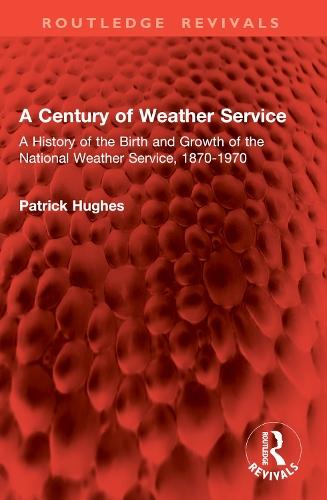 A Century of Weather Service: A History of the Birth and Growth of the National Weather Service, 1870-1970