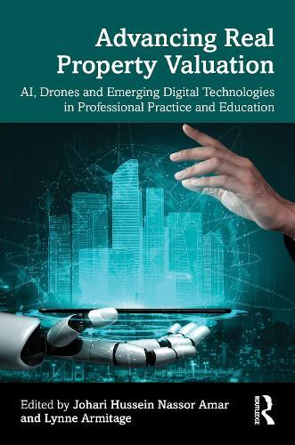 Advancing Real Property Valuation: AI, Drones and Emerging Digital Technologies in Professional Practice and Education