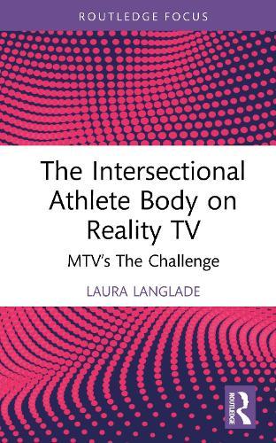 The Intersectional Athlete Body on Reality TV: MTV’s The Challenge