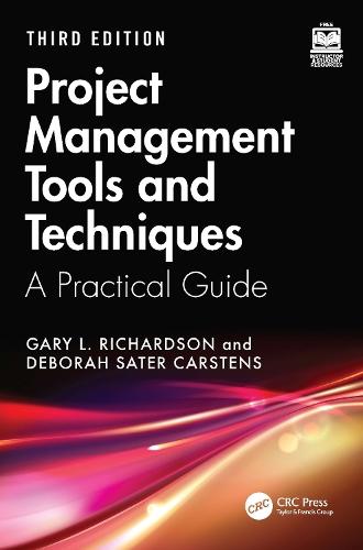 Project Management Tools and Techniques: A Practical Guide, Third Edition