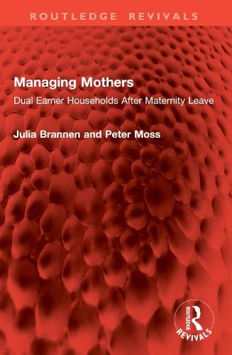 Managing Mothers: Dual Earner Households After Maternity Leave